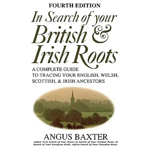 In Search of Your British & Irish Roots. Fourth Edition - Paperback