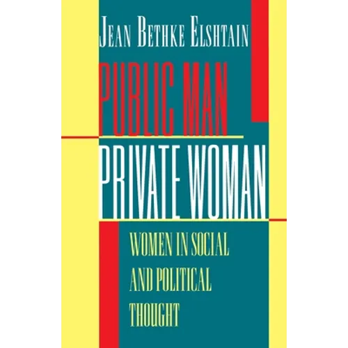 Public Man, Private Woman: Women in Social and Political Thought - Second Edition - Paperback