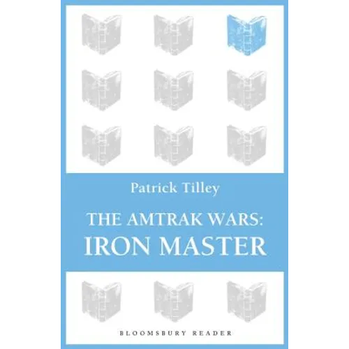 The Amtrak Wars: Iron Master: The Talisman Prophecies Part 3 - Paperback