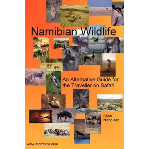 Namibian Wildlife - An Alternative Guide for the Traveller on Safari - Paperback