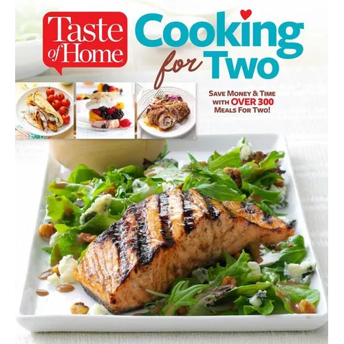 Taste of Home Cooking for Two: Save Money & Time with Over 130 Meals for Two - Paperback
