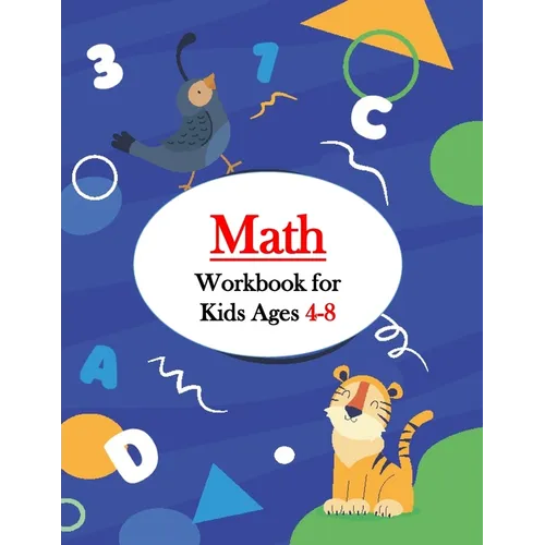 Math Workbook for Kids Ages 4-8: First Grade Math Workbook Games & Activities to Support First Grade Math Skills (With Solution) - Paperback