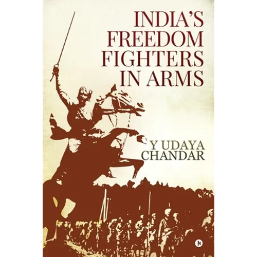 India's Freedom Fighters in Arms - Paperback