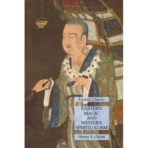 Eastern Magic and Western Spiritualism: Esoteric Classics - Paperback