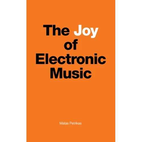 The Joy of Electronic Music - Paperback