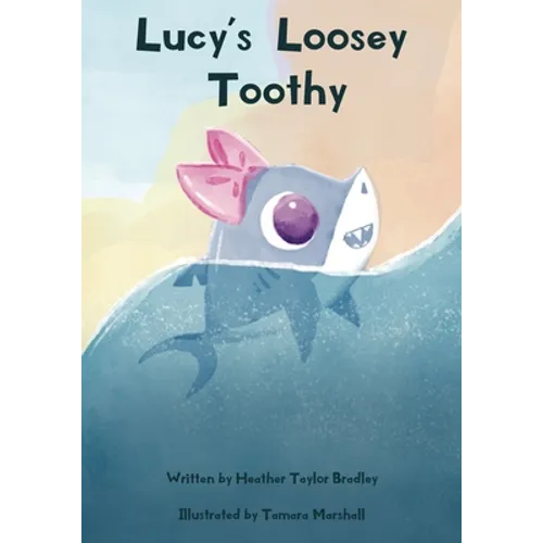 Lucy's Loosey Toothy - Paperback