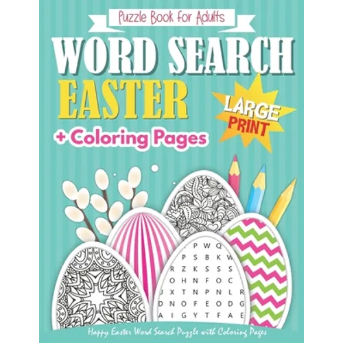 Happy Easter Word Search Puzzle Book for Adults with Coloring Pages: Large Print + Bonus Games (Mazes, and Sudoku)! Brain Exercise, Fun, and Relaxatio - Paperback