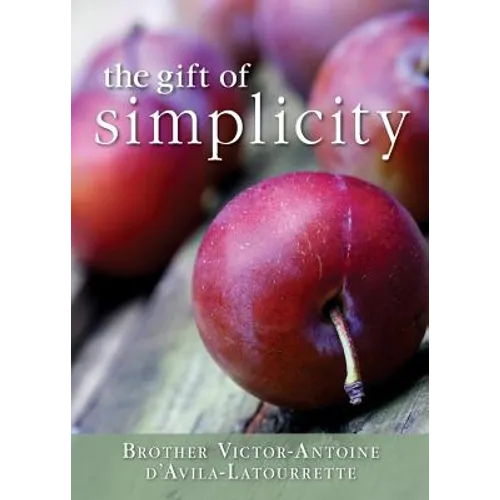 Gift of Simplicity: Heart, Mind, Body, Soul - Paperback