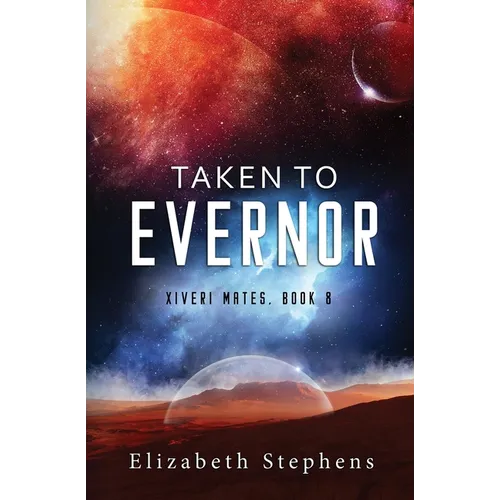 Taken to Evernor: An Alien Gladiator Romance (Xiveri Mates Book 8) - Paperback