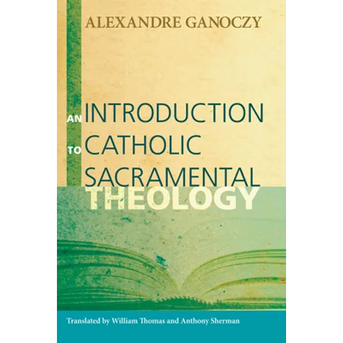An Introduction to Catholic Sacramental Theology - Paperback