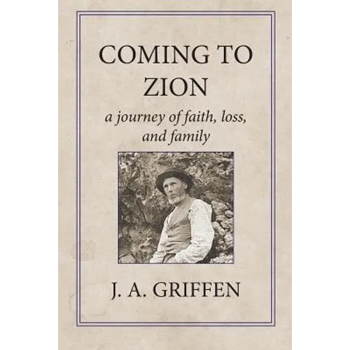 Coming to Zion: A Journey of Faith, Loss, and Family - Paperback