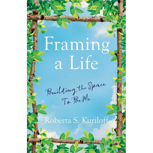Framing a Life: Building the Space to Be Me - Paperback