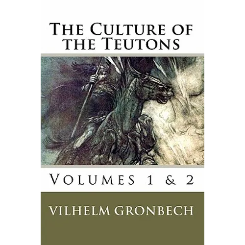 The Culture of the Teutons: Volumes 1 and 2 - Paperback