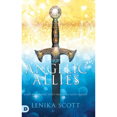 Angelic Allies: God's Messengers, God's Warriors, God's Agents - Hardcover