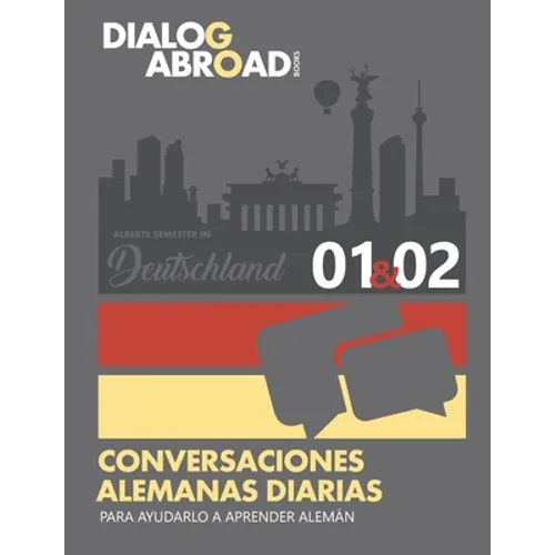 Conversaciones alemanas diarias para ayudarlo a aprender alemán - Semana 1/Semana 2: Alberts Semester in Deutschland - Paperback