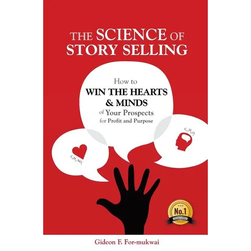 The Science of Story Selling: How to Win the Hearts & Minds of Your Prospects for Profit and Purpose - Paperback