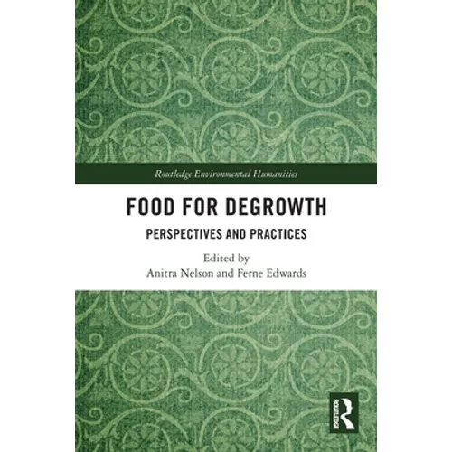 Food for Degrowth: Perspectives and Practices - Paperback