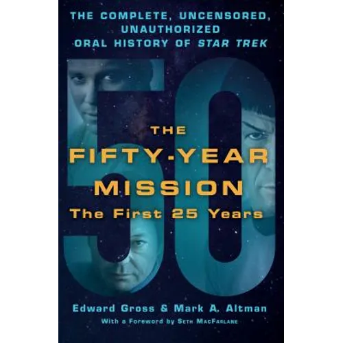 Fifty-Year Mission: The Complete, Uncensored, Unauthorized Oral H - Hardcover