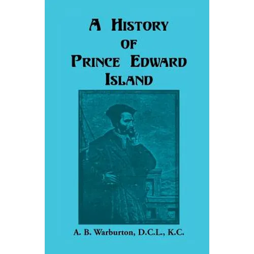 A History of Prince Edward Island - Paperback