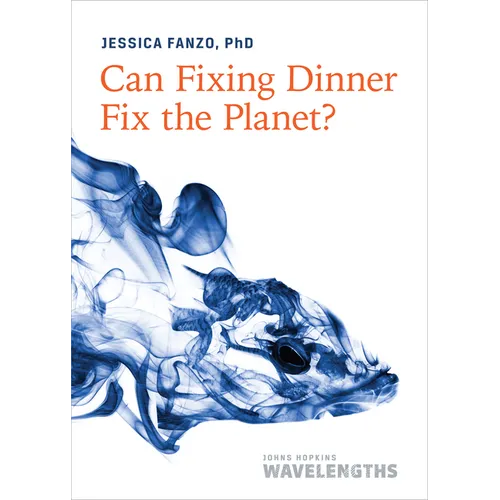 Can Fixing Dinner Fix the Planet? - Paperback