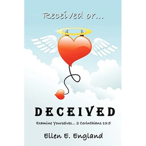 Received or. D E C E I V E D: Examine Yourselves. 2 Corinthians 13:5 - Paperback