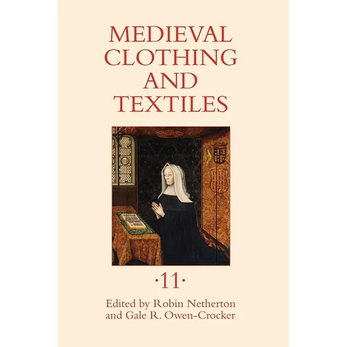 Medieval Clothing and Textiles 11 - Hardcover