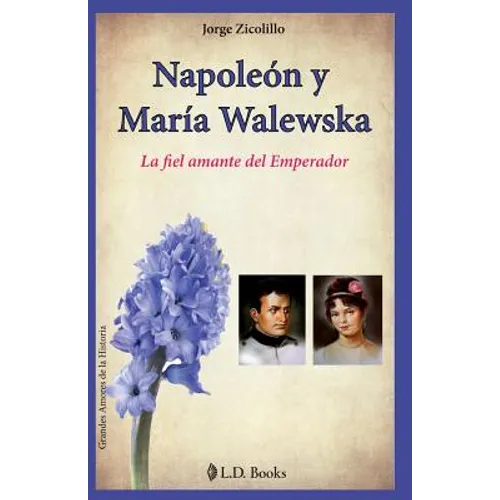 Napoleon y Maria Walewska: La fiel amante del Emperador - Paperback