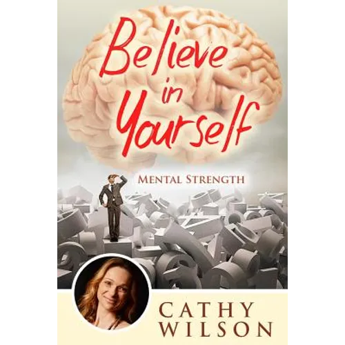 Believe in Yourself: Mental Strength - Paperback