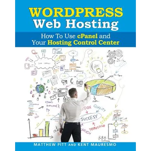 WordPress Web Hosting: How To Use cPanel and Your Hosting Control Center (Read2L - Paperback