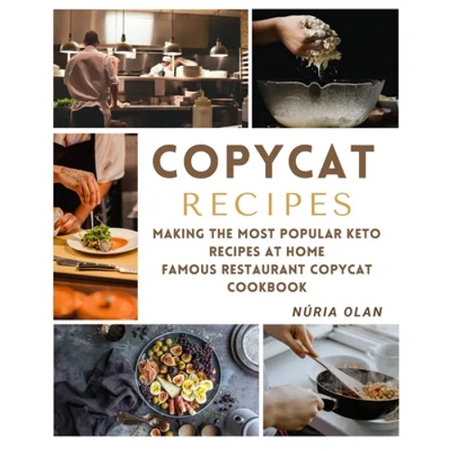 Copycat Recipes: making THE most popular KETO recipes at home - FAMOUS RESTAURANT COPYCAT COOKBOOK - Paperback