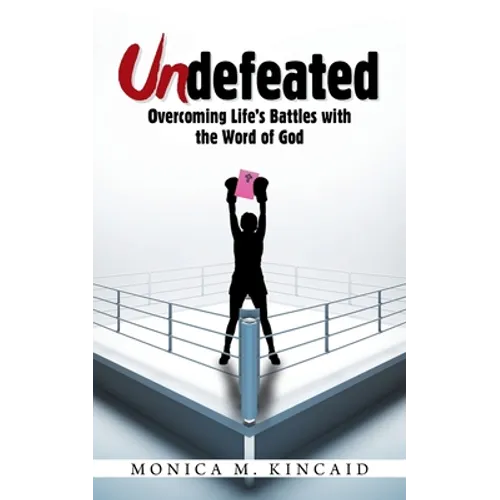 Undefeated: Overcoming Life's Battles with the Word of God - Paperback