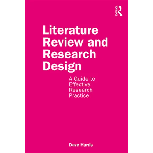 Literature Review and Research Design: A Guide to Effective Research Practice - Paperback