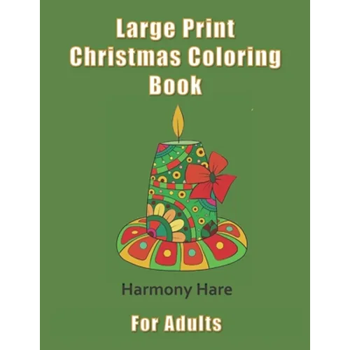 Large Print Christmas Coloring Book for Adults: (Seniors, Dementia, Alzheimer's, Parkinson's Patients) - Paperback