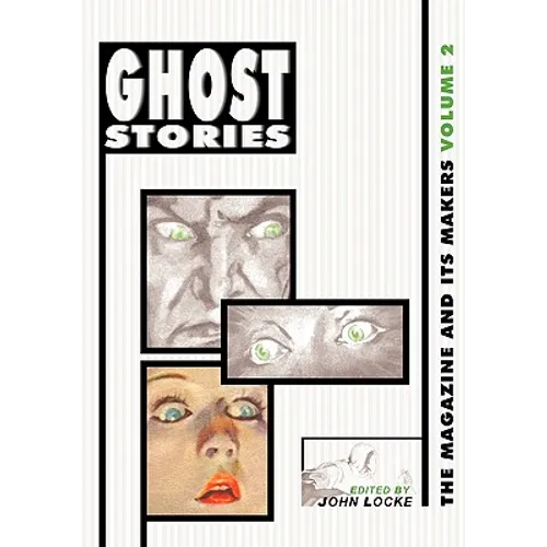 Ghost Stories: The Magazine and Its Makers: Vol 2 the Magazine and Its Makers: Vol 2 - Paperback