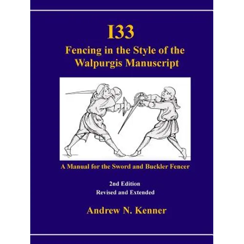 I33 Fencing in the Style of the Walpurgis Manuscript 2nd edition - Paperback