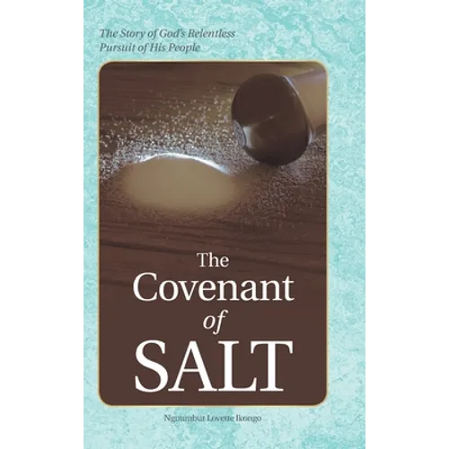 The Covenant of Salt: The Story of God's Relentless Pursuit of His People - Hardcover