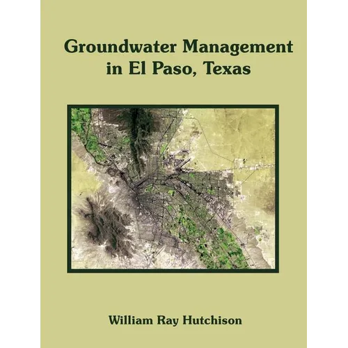 Groundwater Management in El Paso, Texas - Paperback