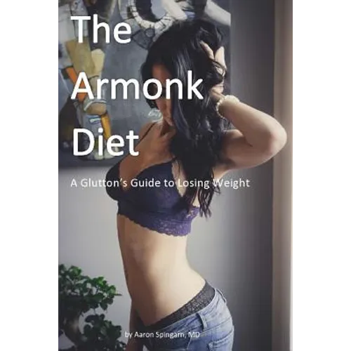 The Armonk Diet: A Glutton's Guide to Losing Weight - Paperback