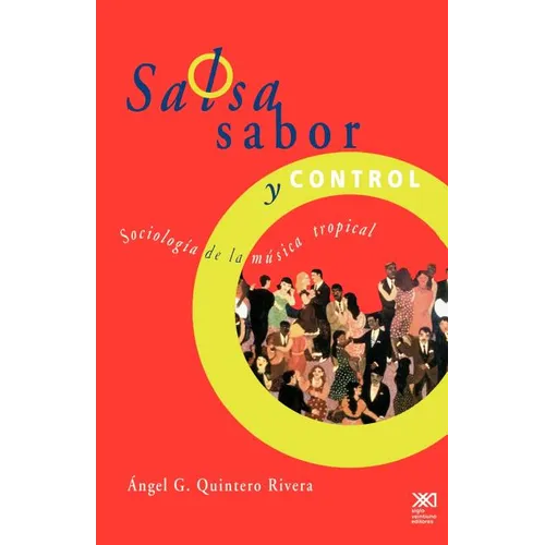 Salsa, Sabor y Control! Sociologia de La Musica Tropical - Paperback