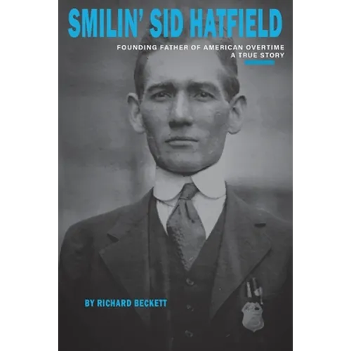 Smilin' Sid Hatfield: Founding Father of American Overtime - Paperback