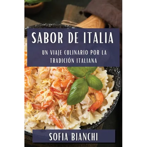 Sabor de Italia: Un Viaje Culinario por la Tradición Italiana - Paperback