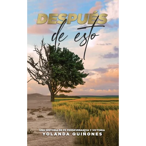 Después de Esto...: Una Historia de Fe, Perseverancia y Victoria - Hardcover