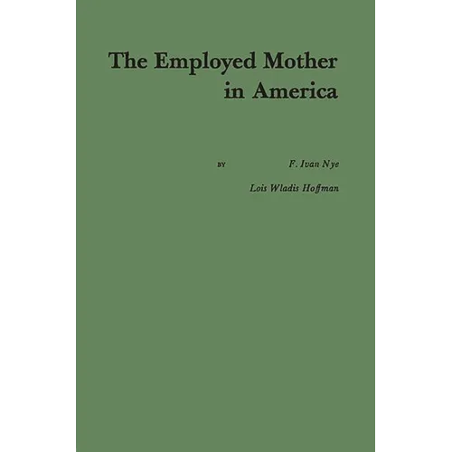 The Employed Mother in America. - Hardcover
