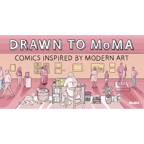 Drawn to Moma: Comics Inspired by Modern Art - Hardcover