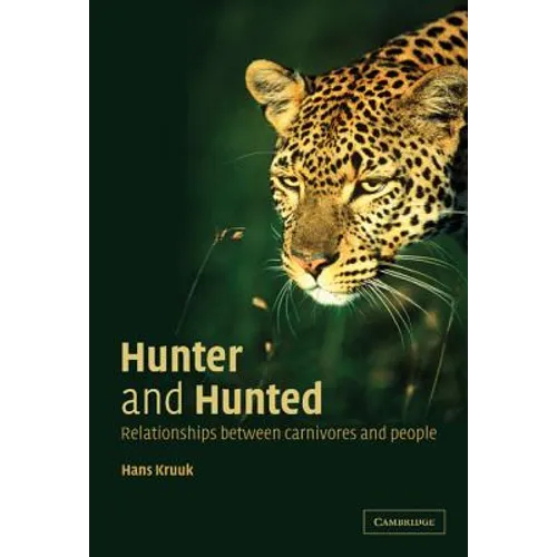 Hunter and Hunted: Relationships Between Carnivores and People - Hardcover