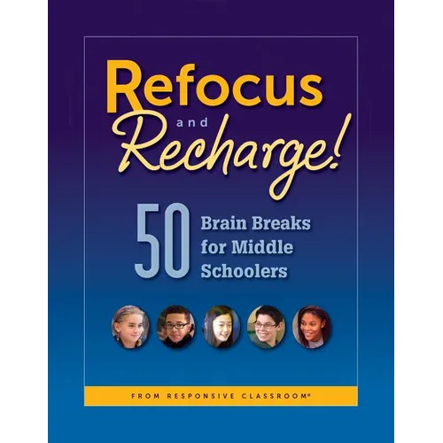 Refocus and Recharge: 50 Brain Breaks for Middle Schoolers - Paperback