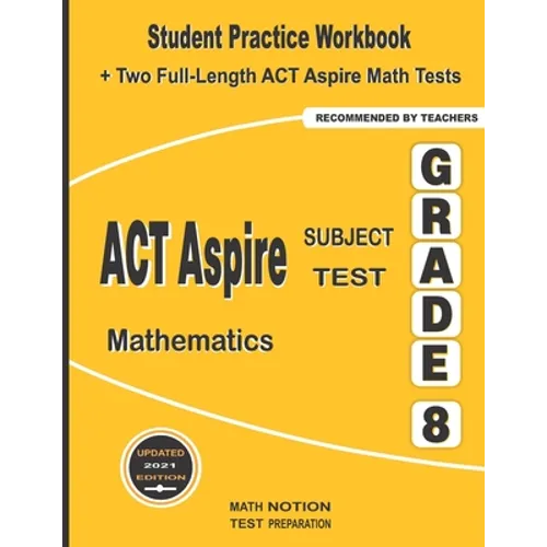 ACT Aspire Subject Test Mathematics Grade 8: Student Practice Workbook + Two Full-Length ACT Aspire Math Tests - Paperback