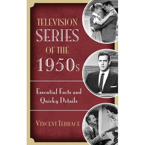 Television Series of the 1950s: Essential Facts and Quirky Details - Hardcover