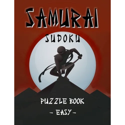 Samurai Sudoku Puzzle Book - Easy: 500 Easy Sudoku Puzzles Overlapping into 100 Samurai Style - Paperback