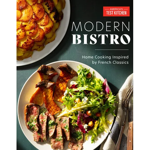 Modern Bistro: Home Cooking Inspired by French Classics - Hardcover